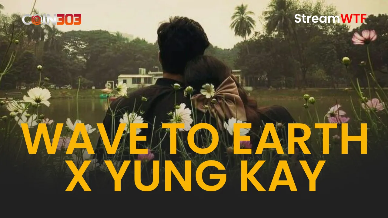 WAVE TO EARTH X YUNG KAY